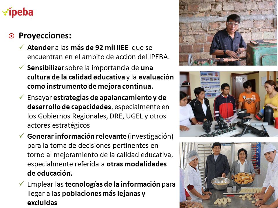 Proyecciones: Atender a las más de 92 mil IIEE que se encuentran en el ámbito de acción del IPEBA.