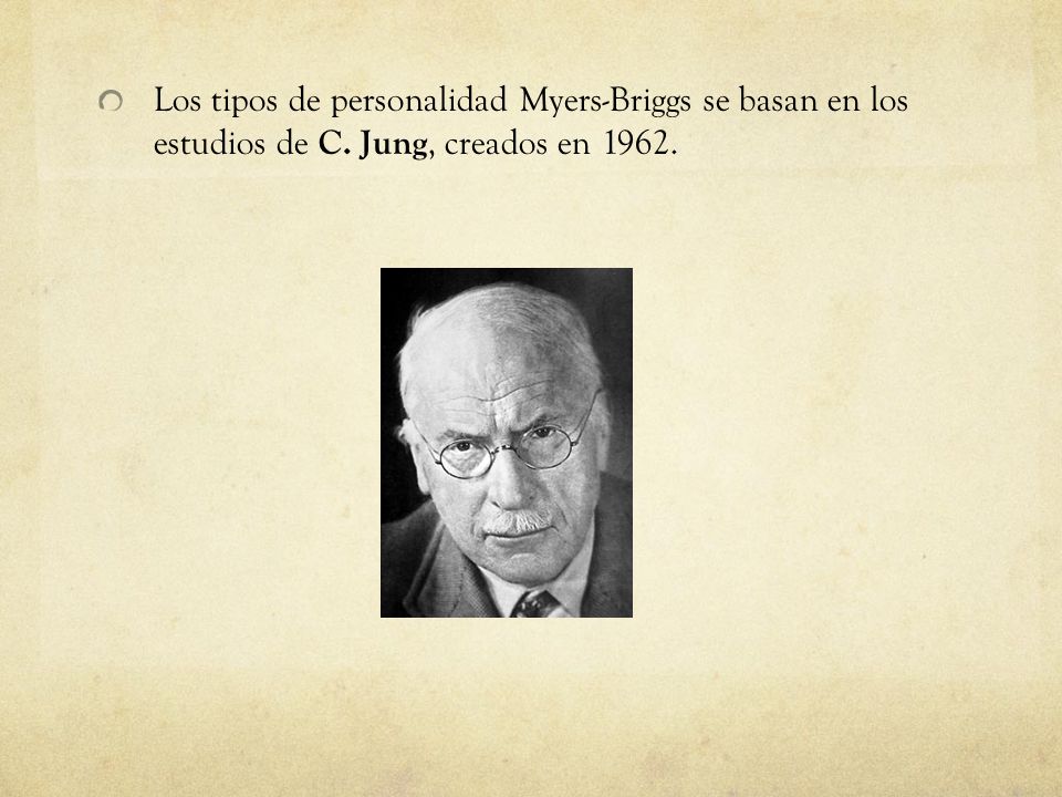 Los tipos de personalidad Myers-Briggs se basan en los estudios de C
