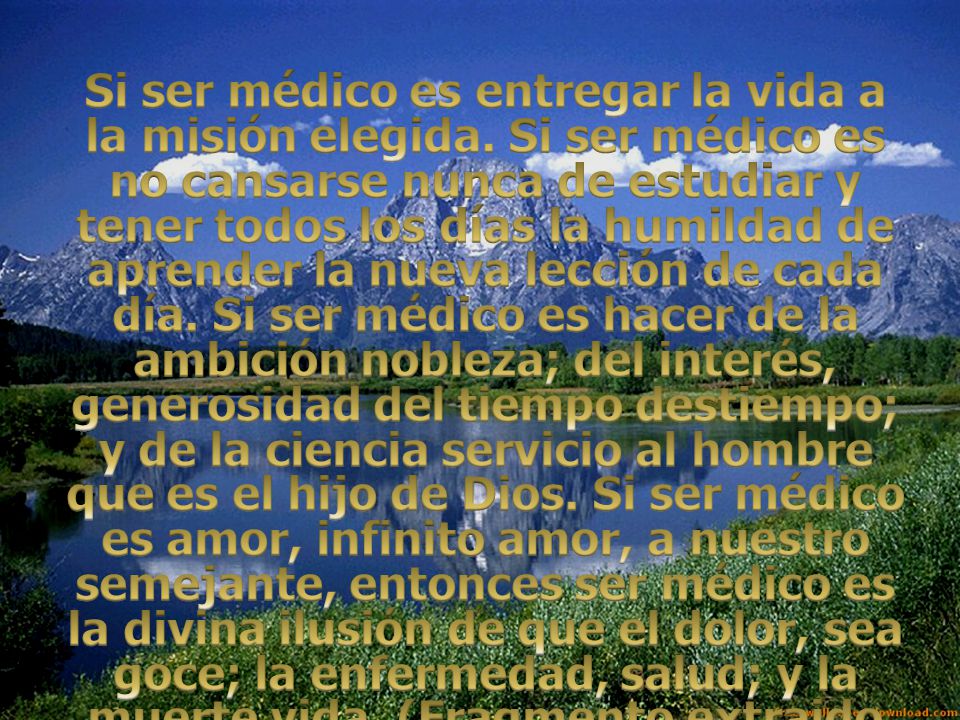 Si ser médico es entregar la vida a la misión elegida