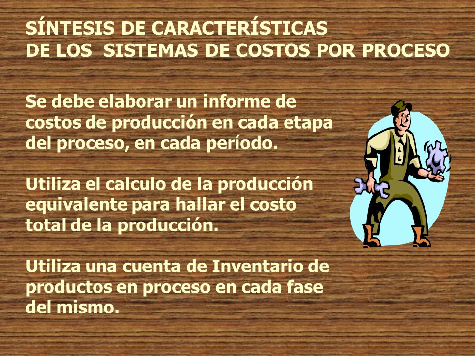SÍNTESIS DE CARACTERÍSTICAS DE LOS SISTEMAS DE COSTOS POR PROCESO