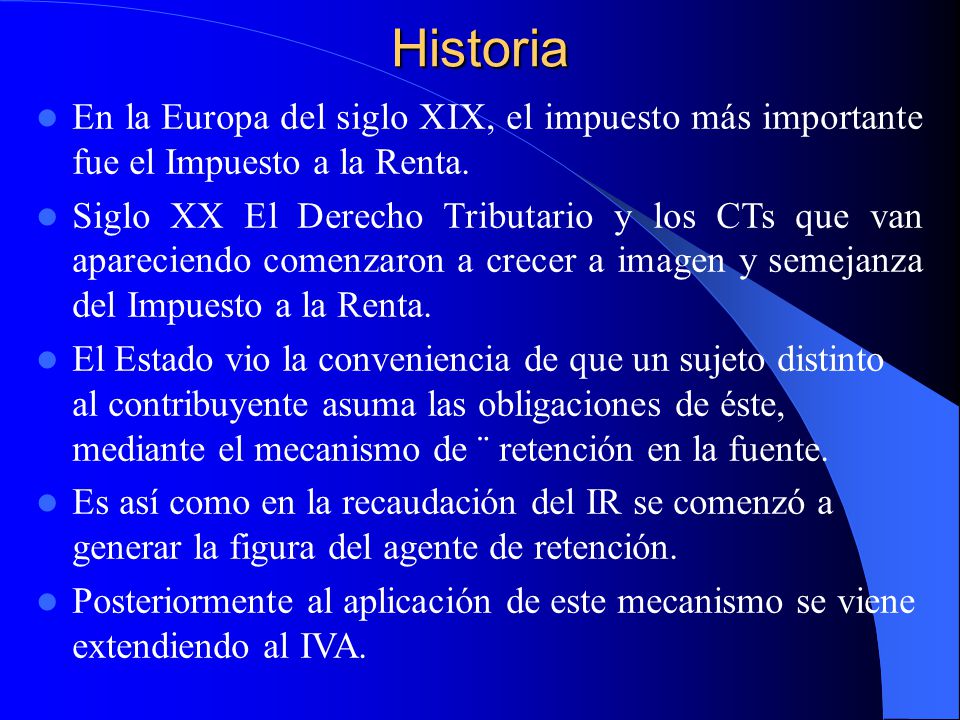 Historia En la Europa del siglo XIX, el impuesto más importante fue el Impuesto a la Renta.