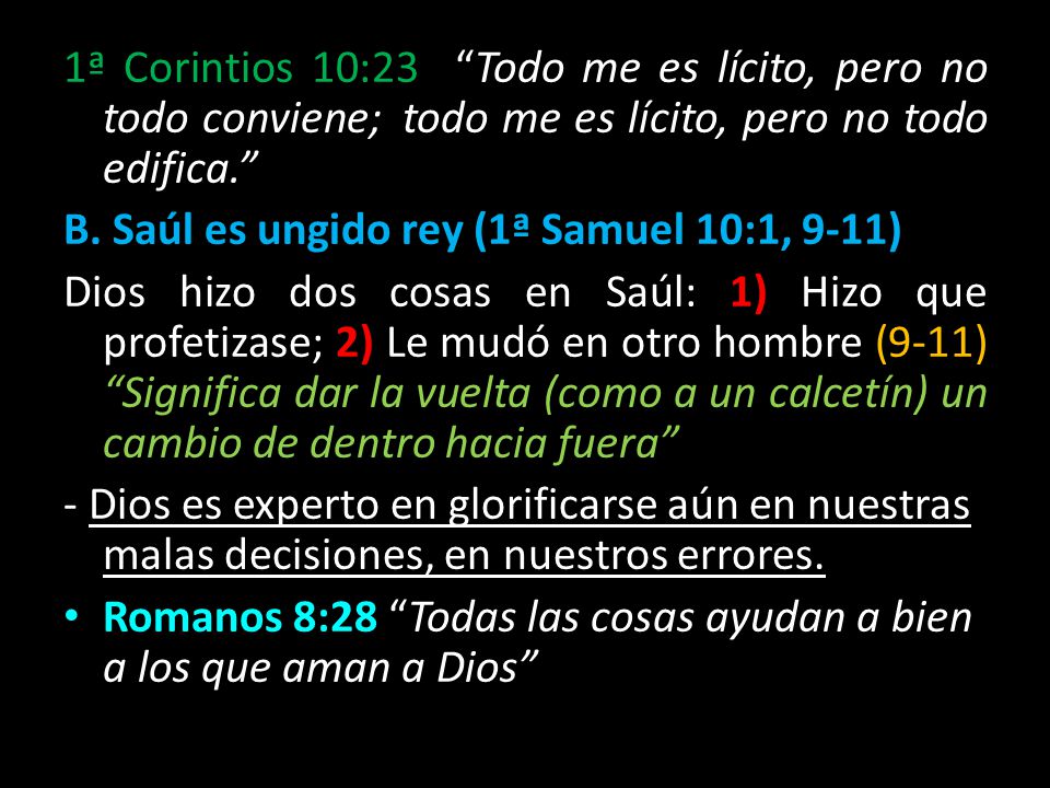 1ª Corintios 10:23 Todo me es lícito, pero no todo conviene; todo me es lícito, pero no todo edifica.