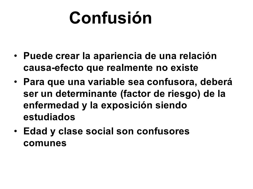 Confusión Puede crear la apariencia de una relación causa-efecto que realmente no existe.