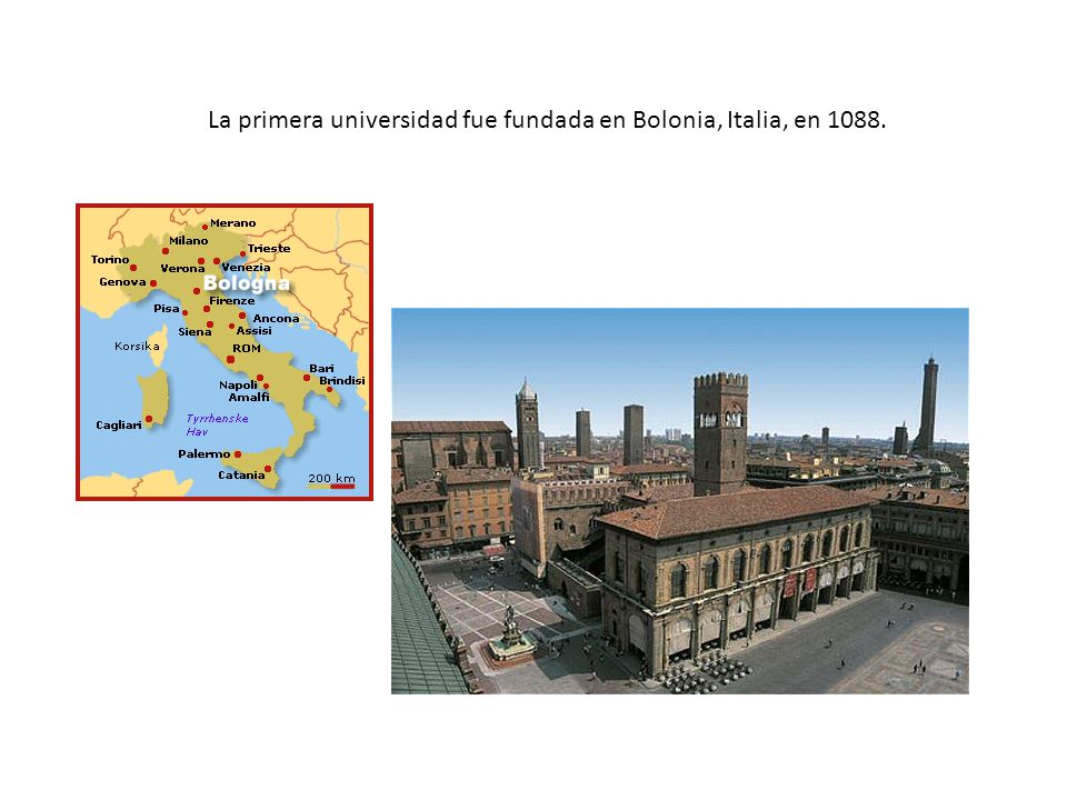 La primera universidad fue fundada en Bolonia, Italia, en 1088.