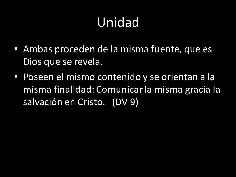 Unidad Ambas proceden de la misma fuente, que es Dios que se revela.