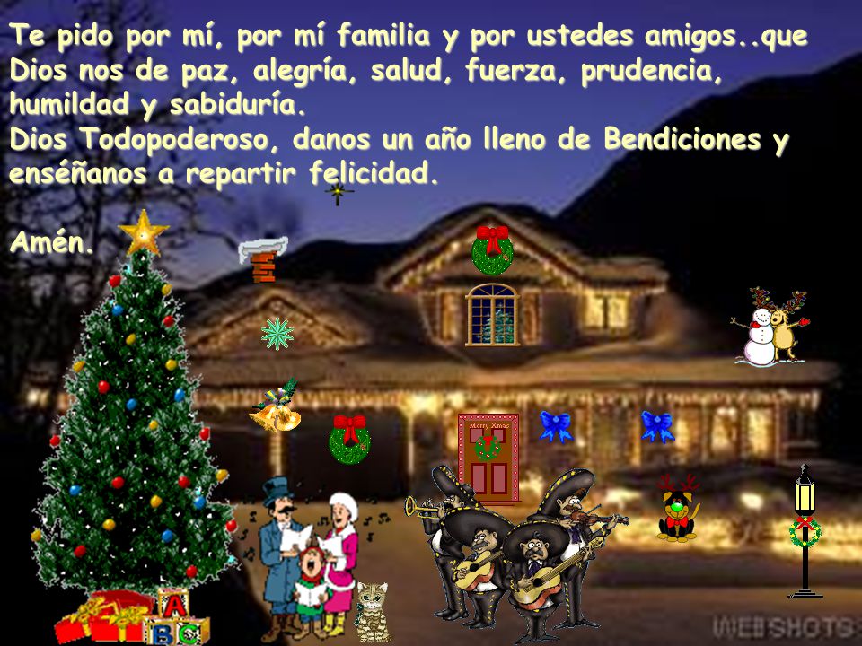 Te pido por mí, por mí familia y por ustedes amigos