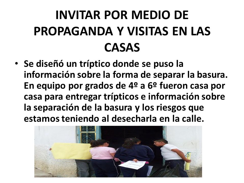 INVITAR POR MEDIO DE PROPAGANDA Y VISITAS EN LAS CASAS