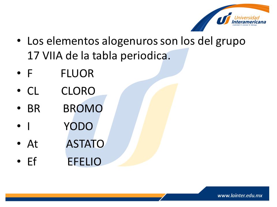Los elementos alogenuros son los del grupo 17 VIIA de la tabla periodica.