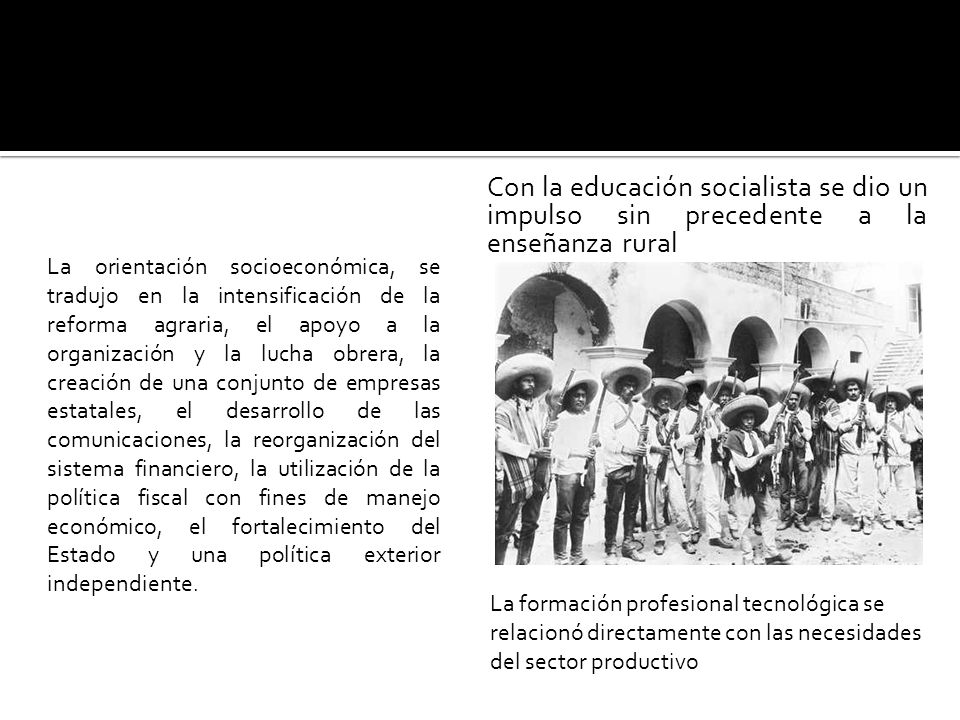 Con la educación socialista se dio un impulso sin precedente a la enseñanza rural