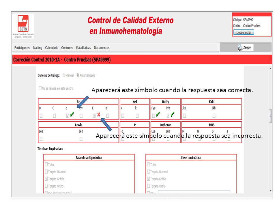 Aparecerá este símbolo cuando la respuesta sea correcta.