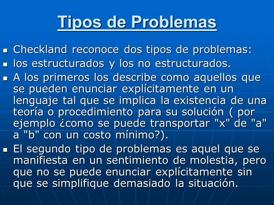 Tipos de Problemas Checkland reconoce dos tipos de problemas: