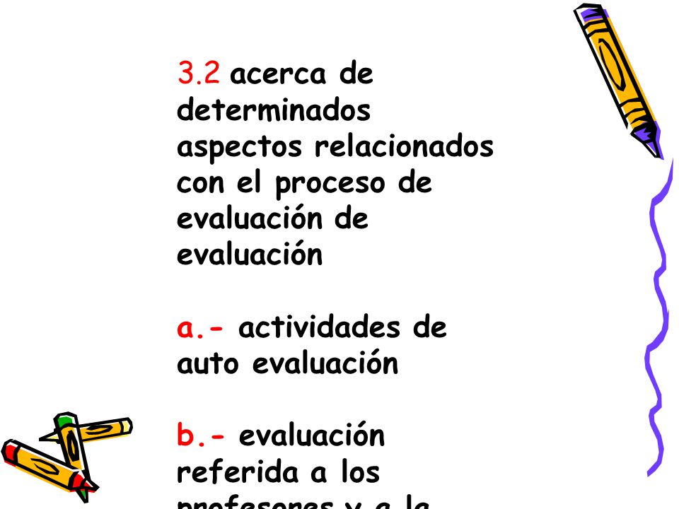 3.2 acerca de determinados aspectos relacionados con el proceso de evaluación de evaluación
