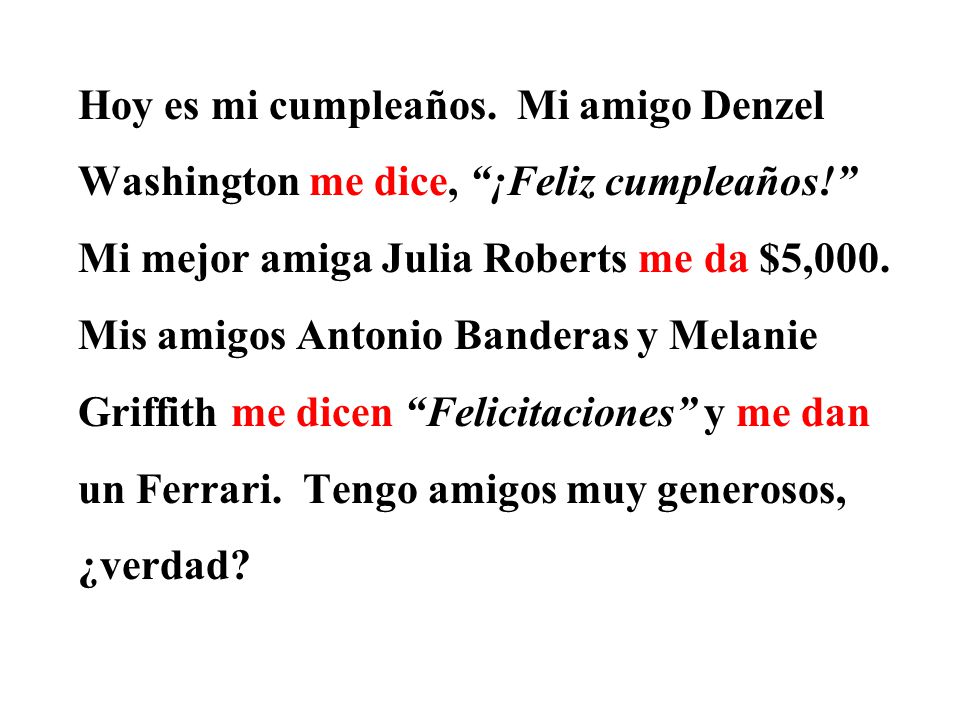 Hoy es mi cumpleaños.