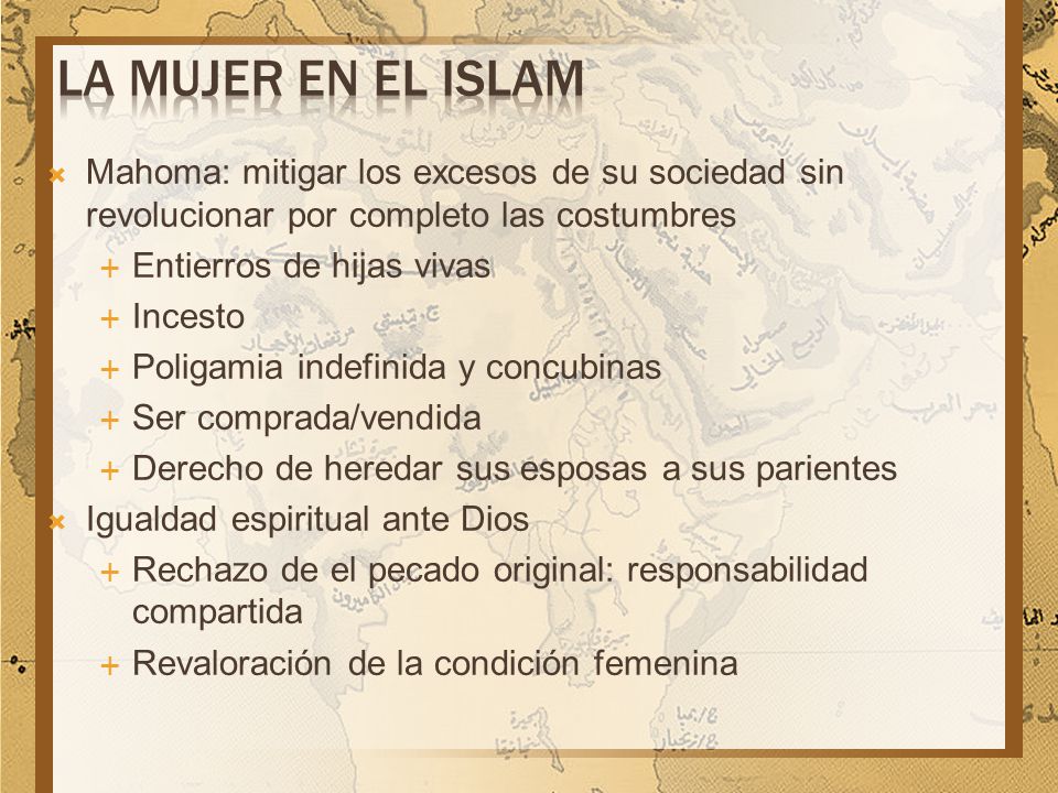 La Mujer en el Islam Mahoma: mitigar los excesos de su sociedad sin revolucionar por completo las costumbres.