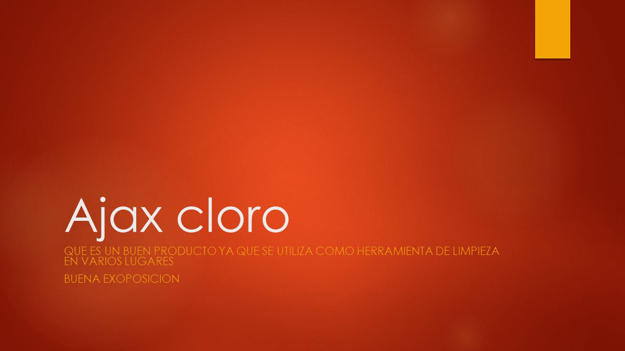 Ajax cloro Que es un buen producto ya que se utiliza como herramienta de limpieza en varios lugares.