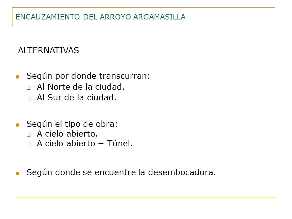 Según por donde transcurran: Al Norte de la ciudad.