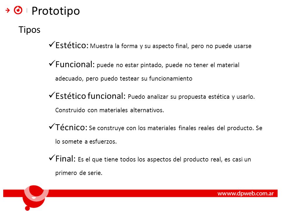 Prototipo Tipos. Estético: Muestra la forma y su aspecto final, pero no puede usarse.