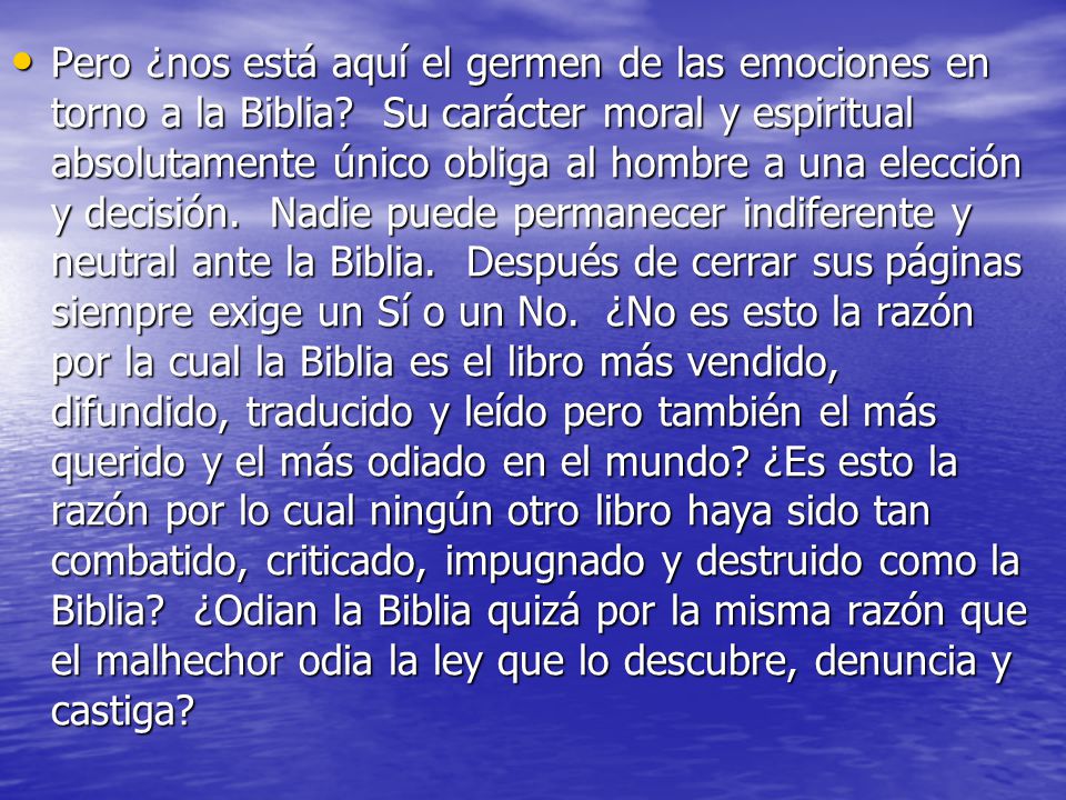 Pero ¿nos está aquí el germen de las emociones en torno a la Biblia