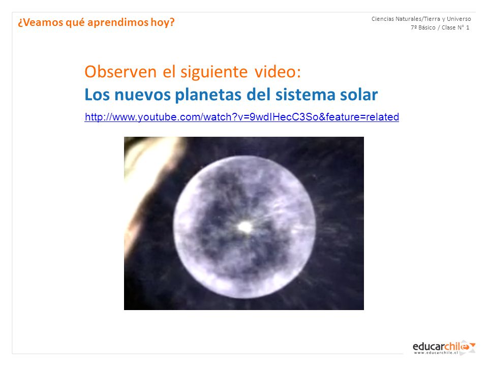 Observen el siguiente video: Los nuevos planetas del sistema solar