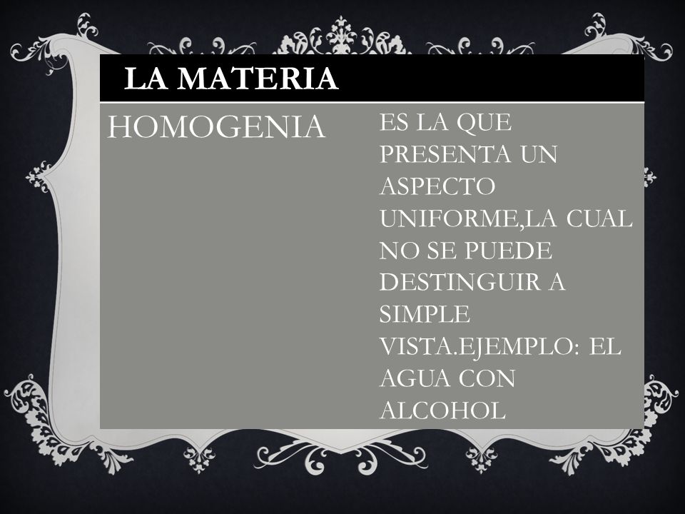 LA MATERIA HOMOGENIA.