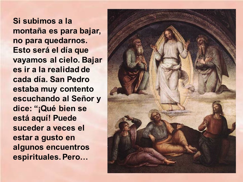 Si subimos a la montaña es para bajar, no para quedarnos