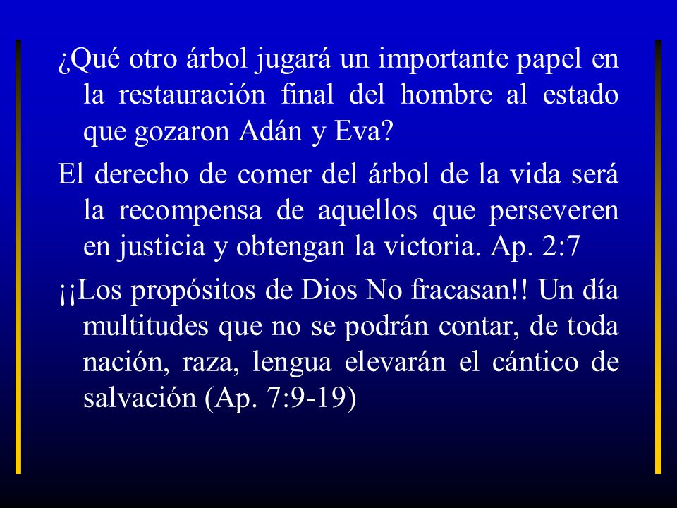 ¿Qué otro árbol jugará un importante papel en la restauración final del hombre al estado que gozaron Adán y Eva.