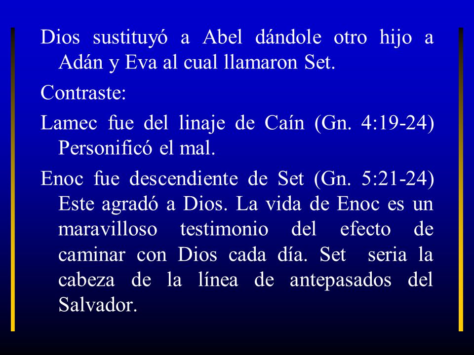 Dios sustituyó a Abel dándole otro hijo a Adán y Eva al cual llamaron Set.