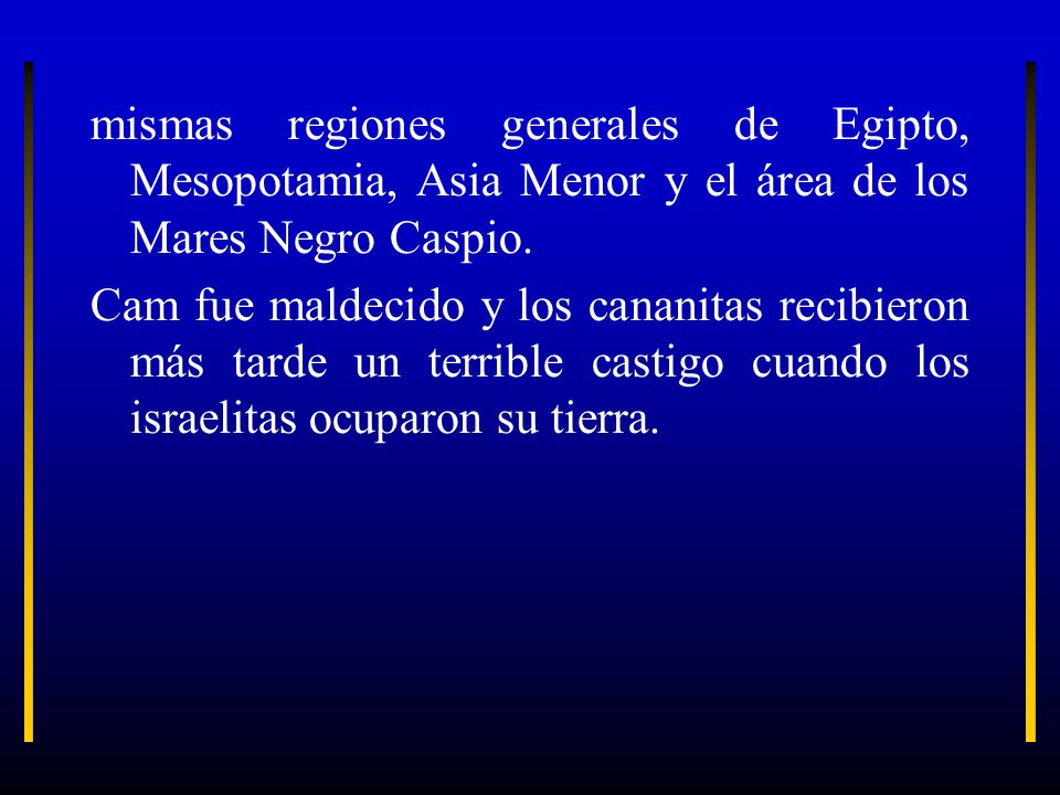 mismas regiones generales de Egipto, Mesopotamia, Asia Menor y el área de los Mares Negro Caspio.