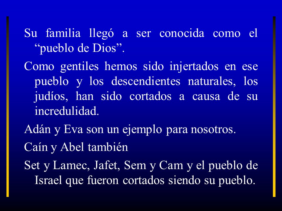 Su familia llegó a ser conocida como el pueblo de Dios