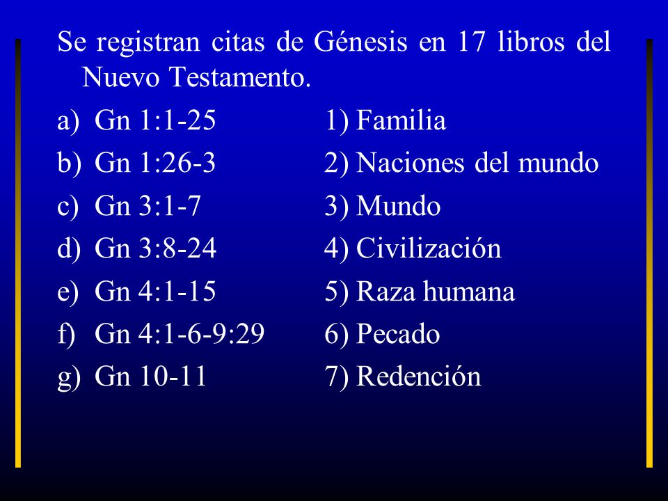 Se registran citas de Génesis en 17 libros del Nuevo Testamento.