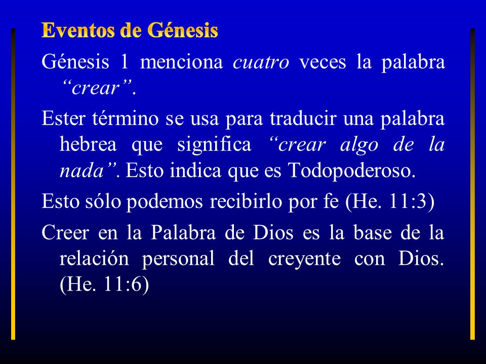 Eventos de Génesis Génesis 1 menciona cuatro veces la palabra crear
