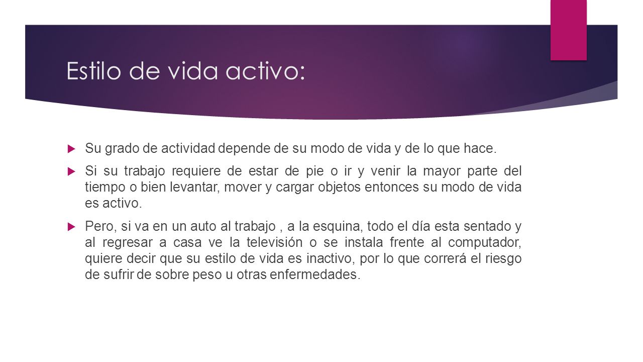 Estilo de vida activo: Su grado de actividad depende de su modo de vida y de lo que hace.