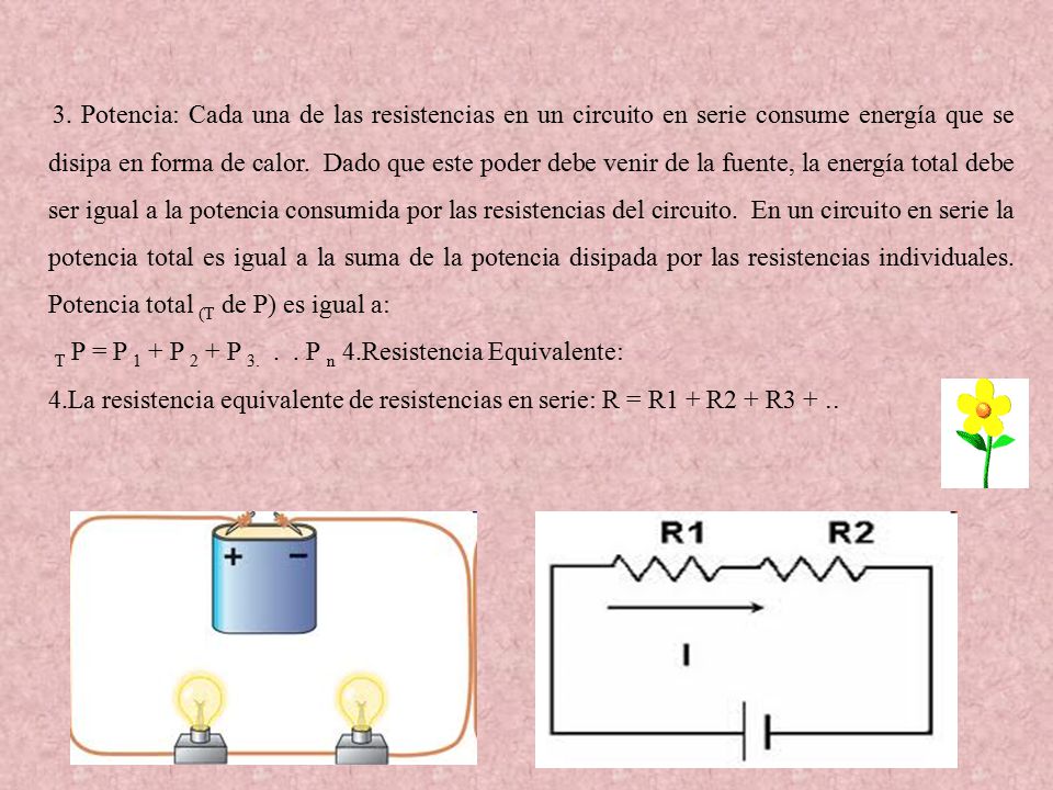 T P = P 1 + P 2 + P P n 4.Resistencia Equivalente: