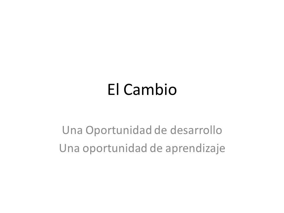Una Oportunidad de desarrollo Una oportunidad de aprendizaje