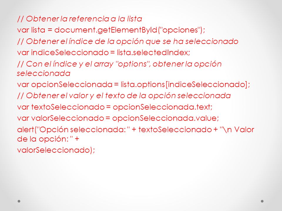 // Obtener la referencia a la lista var lista = document
