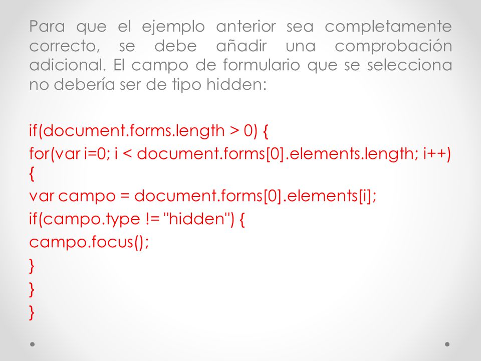 Para que el ejemplo anterior sea completamente correcto, se debe añadir una comprobación adicional.