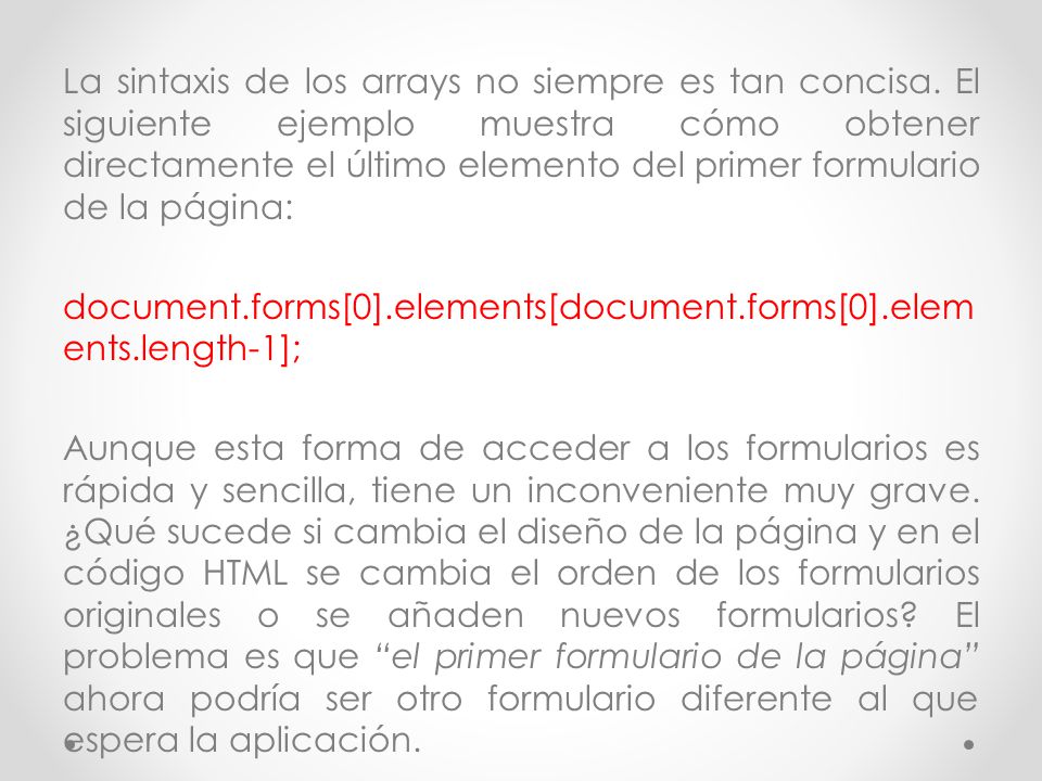 La sintaxis de los arrays no siempre es tan concisa