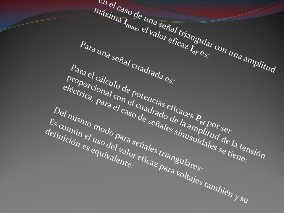En el caso de una señal triangular con una amplitud máxima Imax, el valor eficaz Ief es: