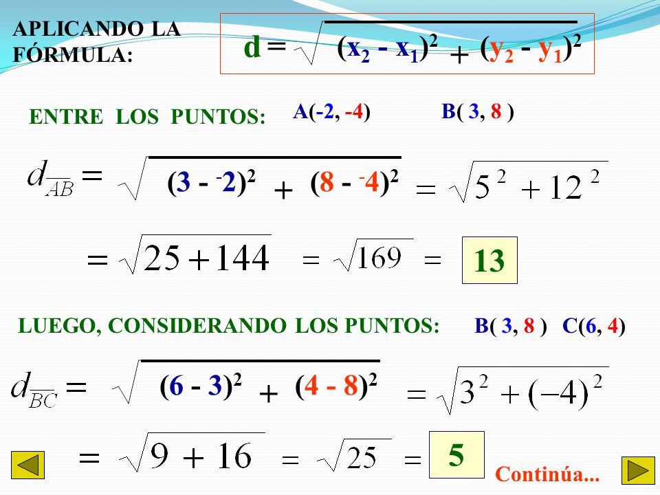 d = (x2 - x1)2 (y2 - y1)2 (3 - -2)2 (8 - -4)2 (6 - 3)2