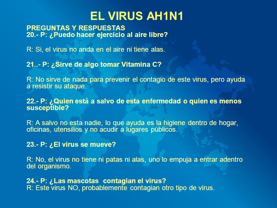 EL VIRUS AH1N1 PREGUNTAS Y RESPUESTAS 20.- P: ¿Puedo hacer ejercicio al aire libre
