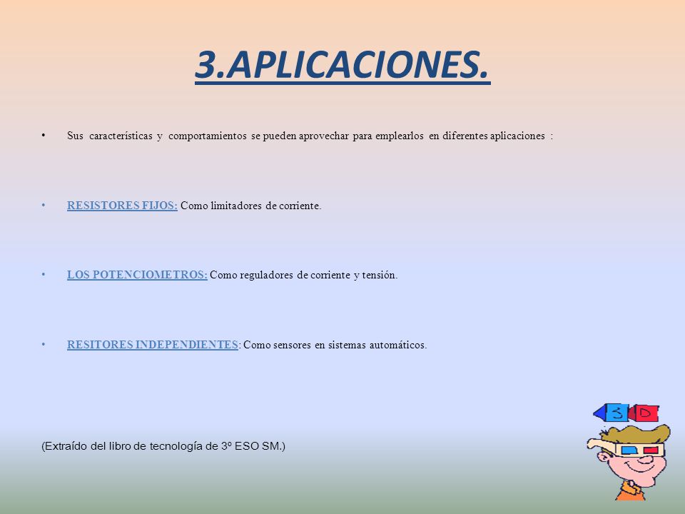 3.APLICACIONES. Sus características y comportamientos se pueden aprovechar para emplearlos en diferentes aplicaciones :