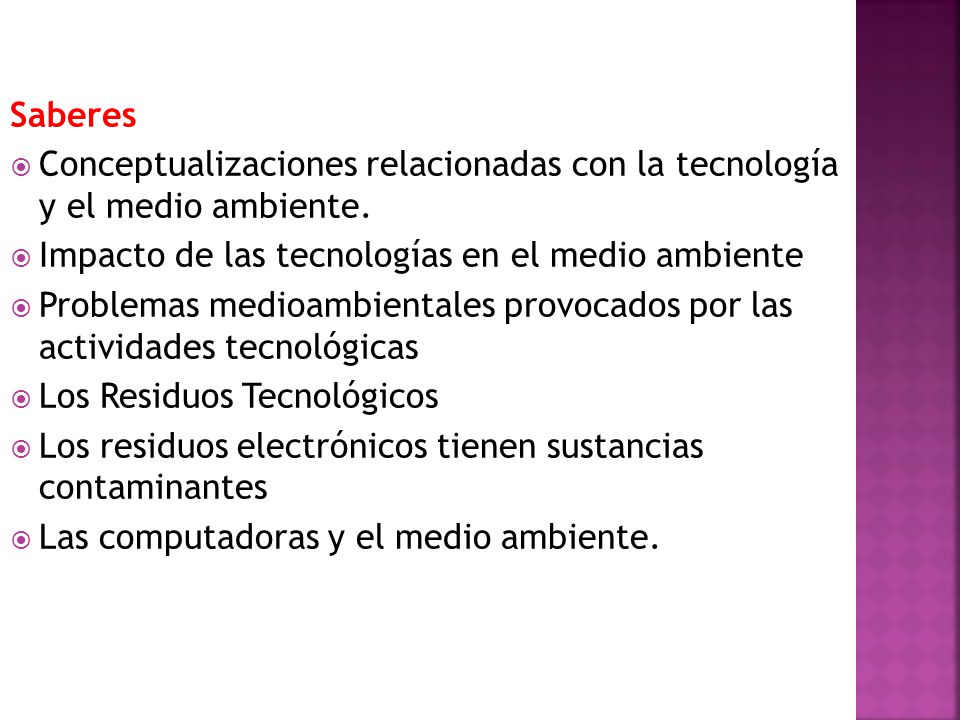 Saberes Conceptualizaciones relacionadas con la tecnología y el medio ambiente. Impacto de las tecnologías en el medio ambiente.