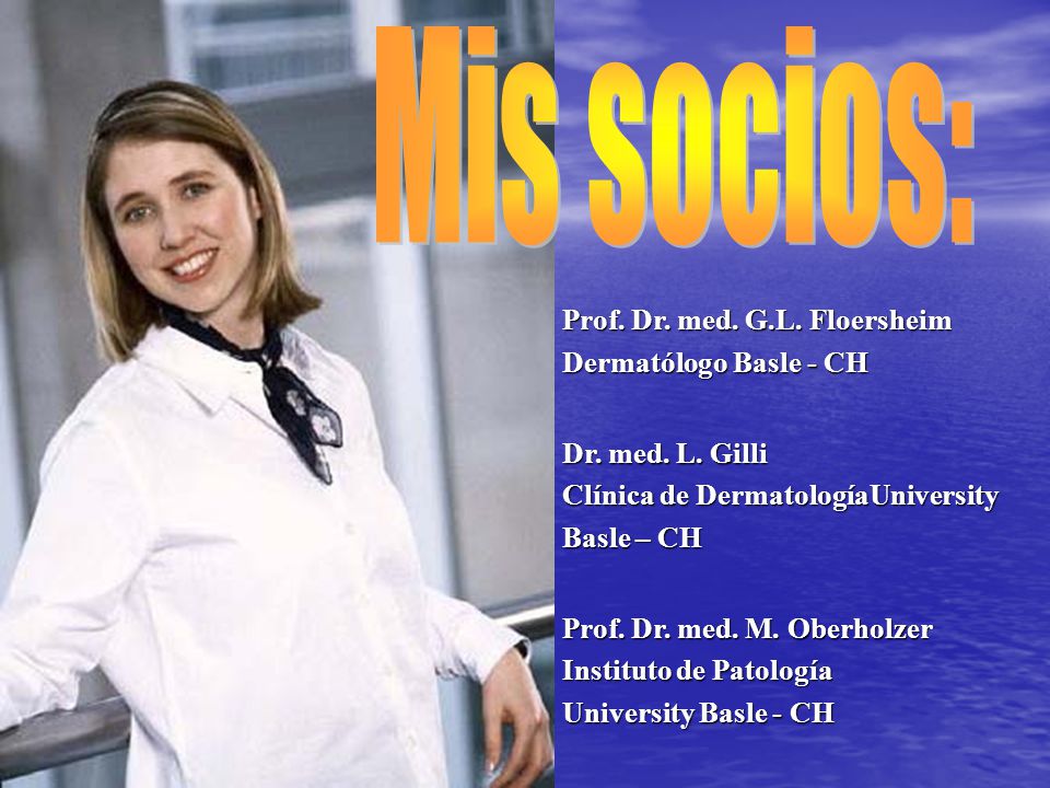 Mis socios: Prof. Dr. med. G.L. Floersheim Dermatólogo Basle - CH
