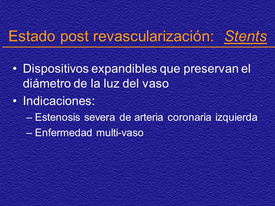 Estado post revascularización: Stents