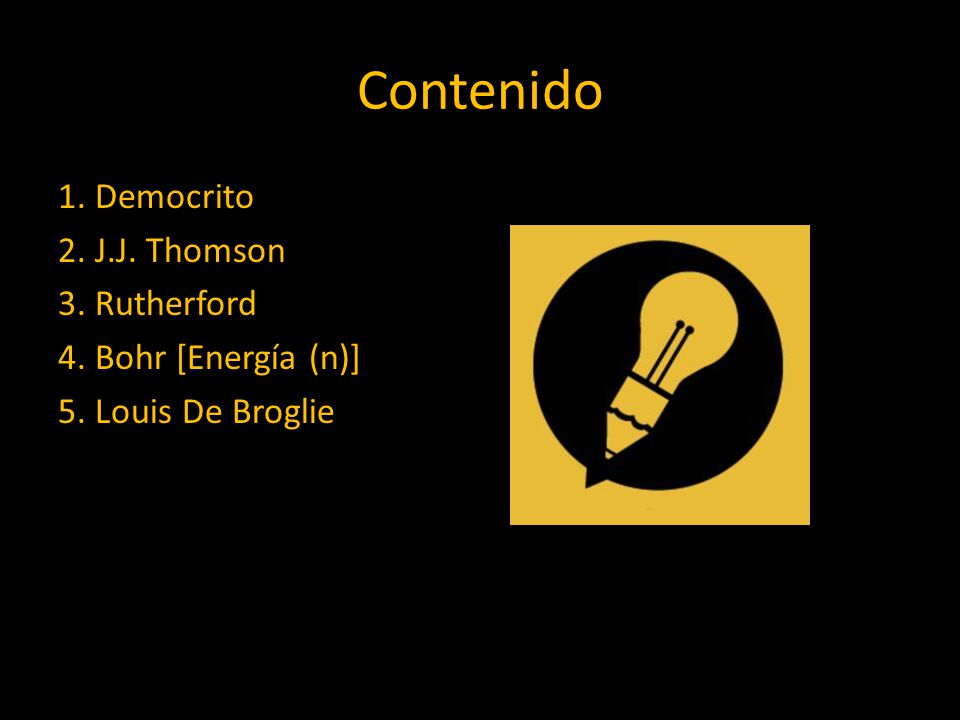 Contenido 1. Democrito 2. J.J. Thomson 3. Rutherford