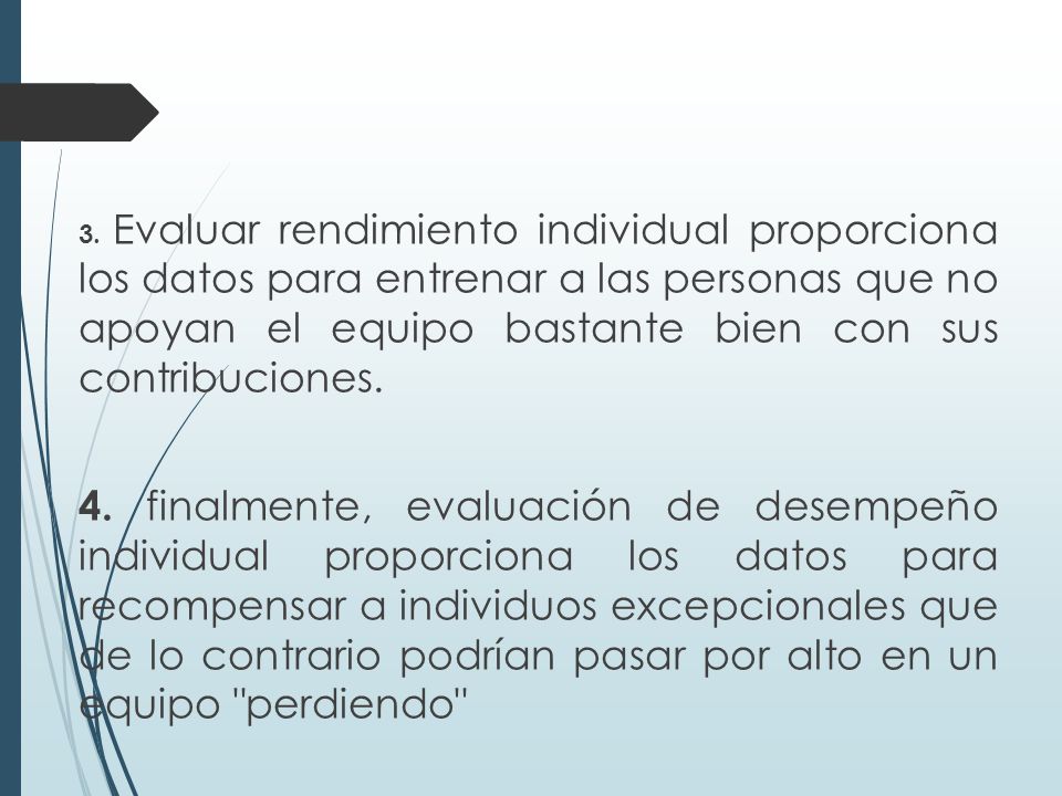 3. Evaluar rendimiento individual proporciona los datos para entrenar a las personas que no apoyan el equipo bastante bien con sus contribuciones.