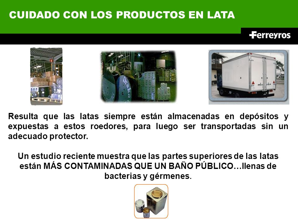 CUIDADO CON LOS PRODUCTOS EN LATA
