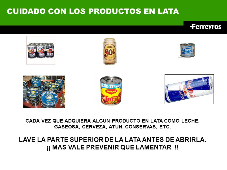 CUIDADO CON LOS PRODUCTOS EN LATA