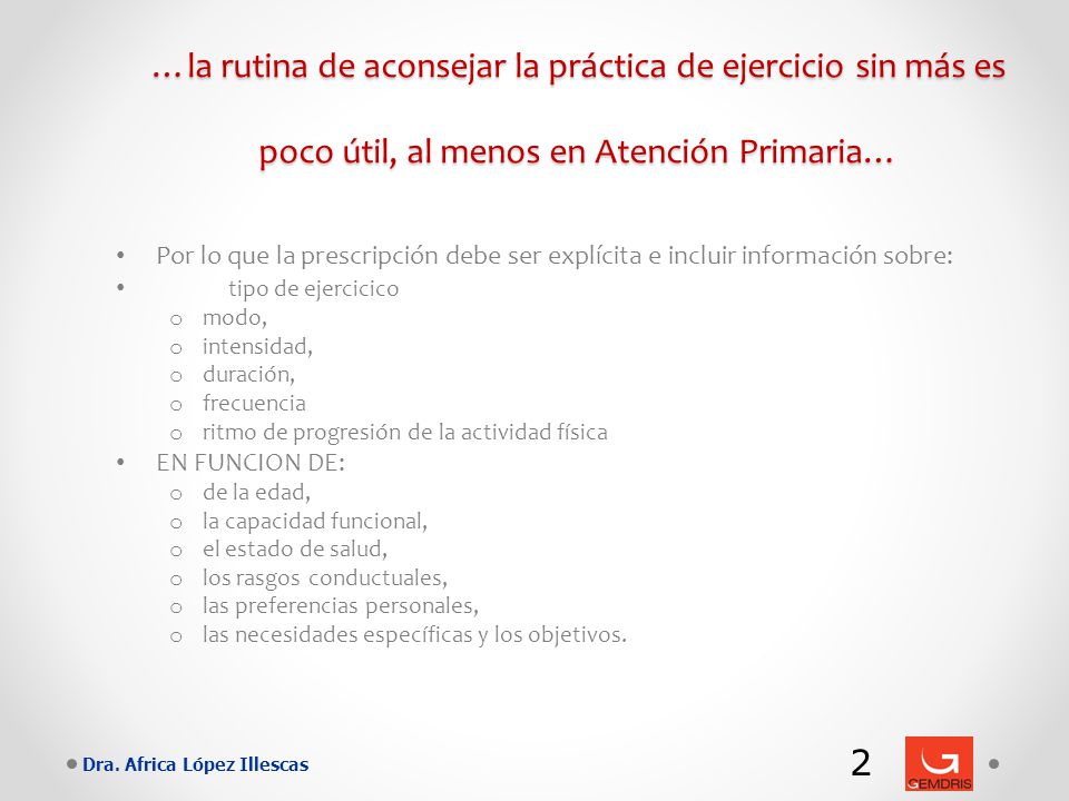 …la rutina de aconsejar la práctica de ejercicio sin más es poco útil, al menos en Atención Primaria…