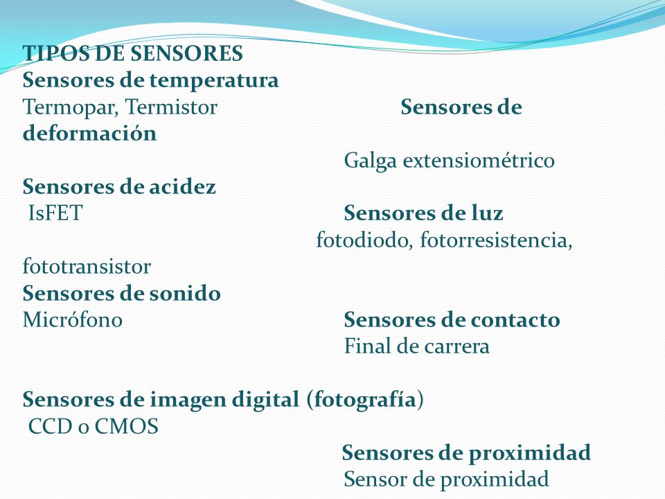 TIPOS DE SENSORES Sensores de temperatura. Termopar, Termistor Sensores de deformación.